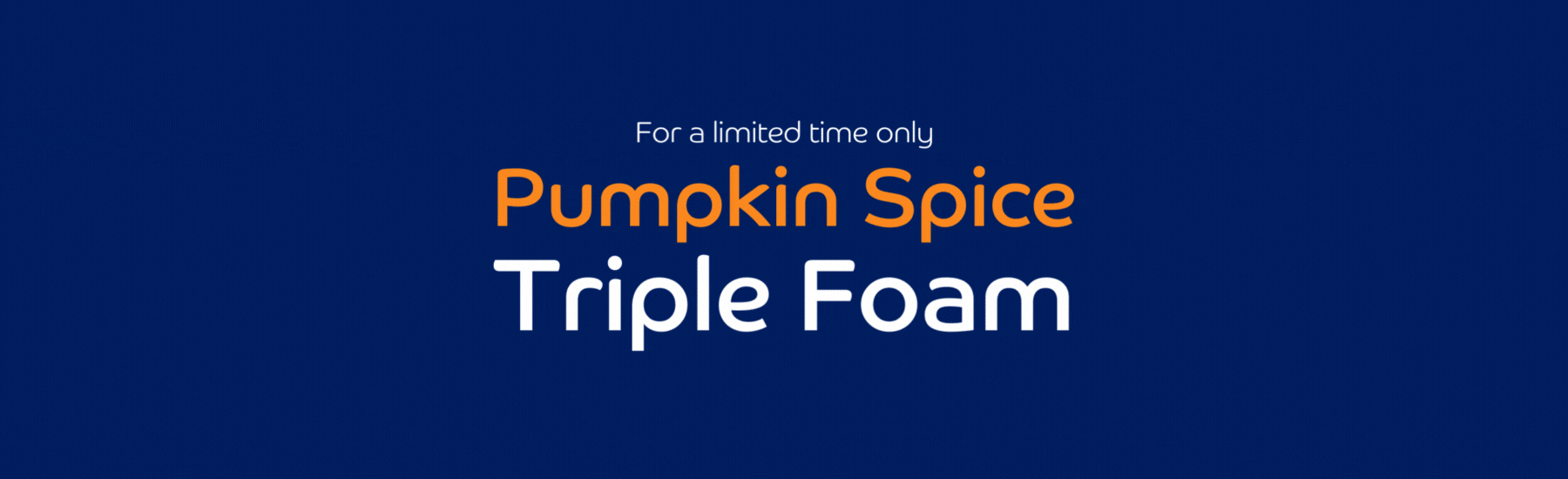 Pumpkin Spice Triple Foam IMO Car Wash